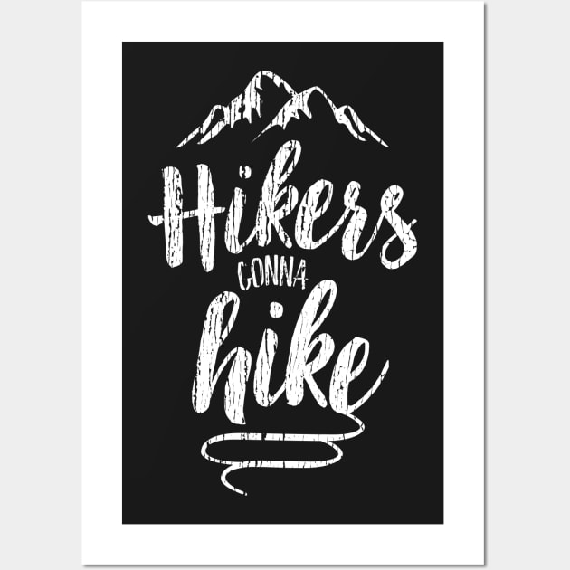 Hikers Gonna Hike Wall Art by directdesign